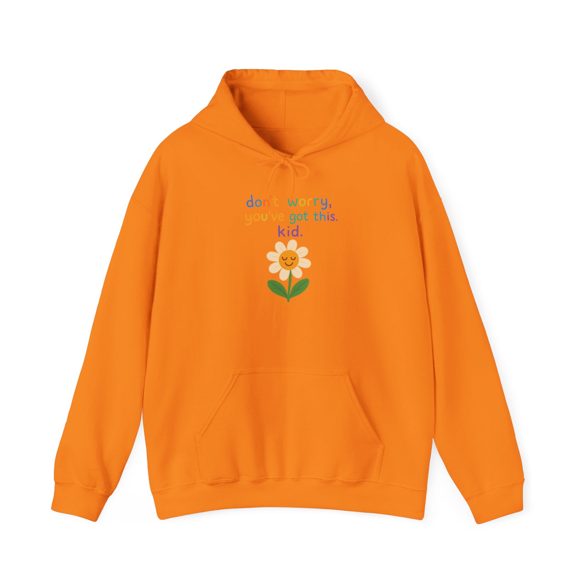 Inspirational Flower Hoodie - "Don't Worry, You've Got This, Kid" - Unisex Heavy Blend Sweatshirt