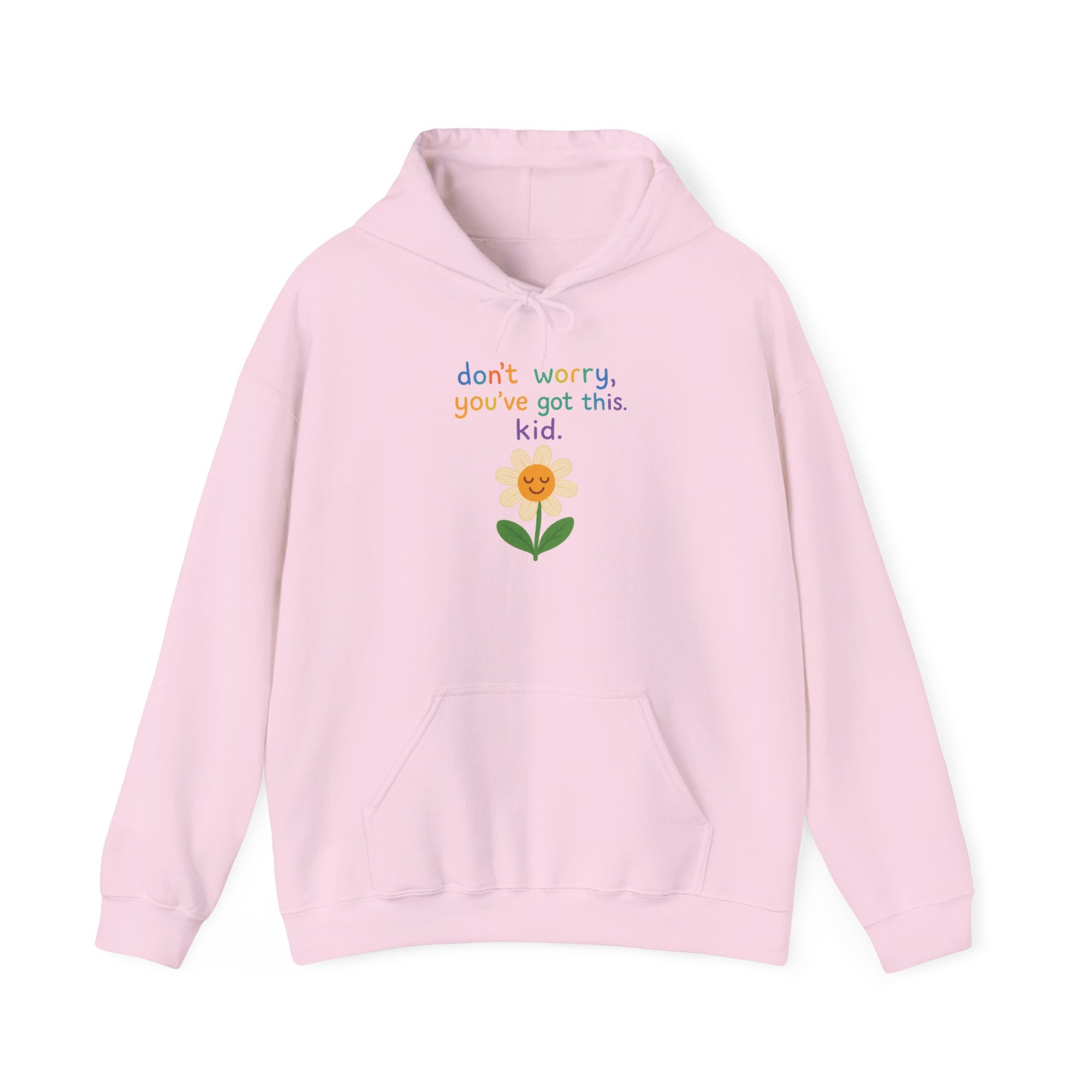 Inspirational Flower Hoodie - "Don't Worry, You've Got This, Kid" - Unisex Heavy Blend Sweatshirt