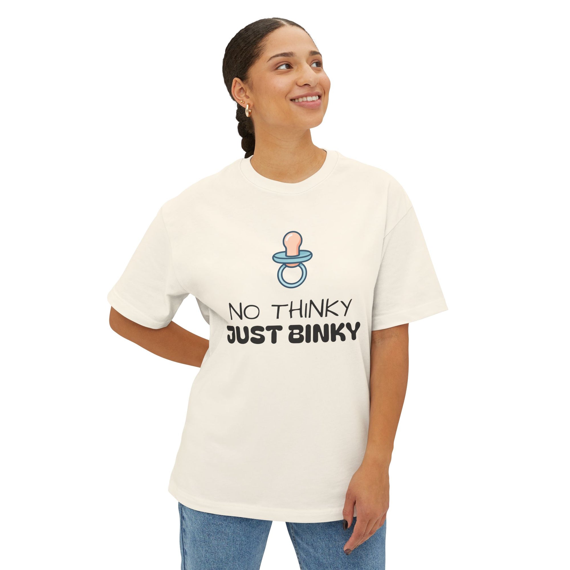 No Thinky Just Binky Unisex Oversized Tee