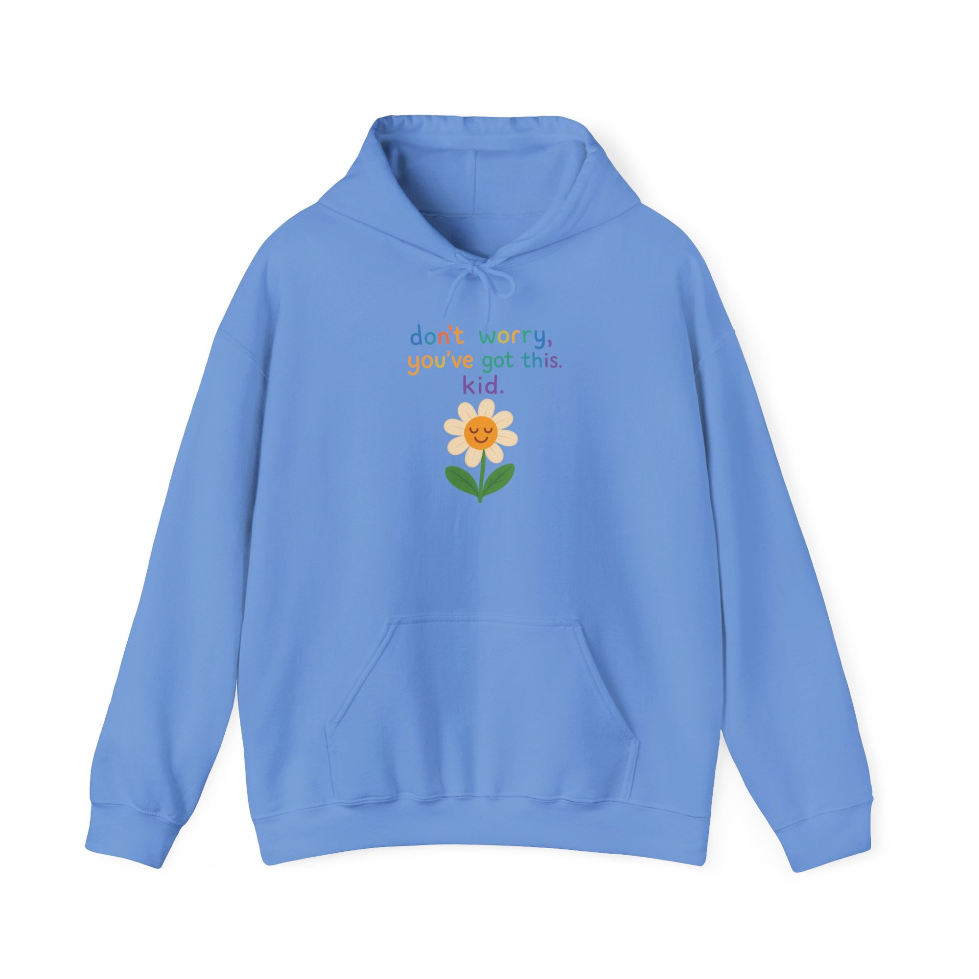 Inspirational Flower Hoodie - "Don't Worry, You've Got This, Kid" - Unisex Heavy Blend Sweatshirt