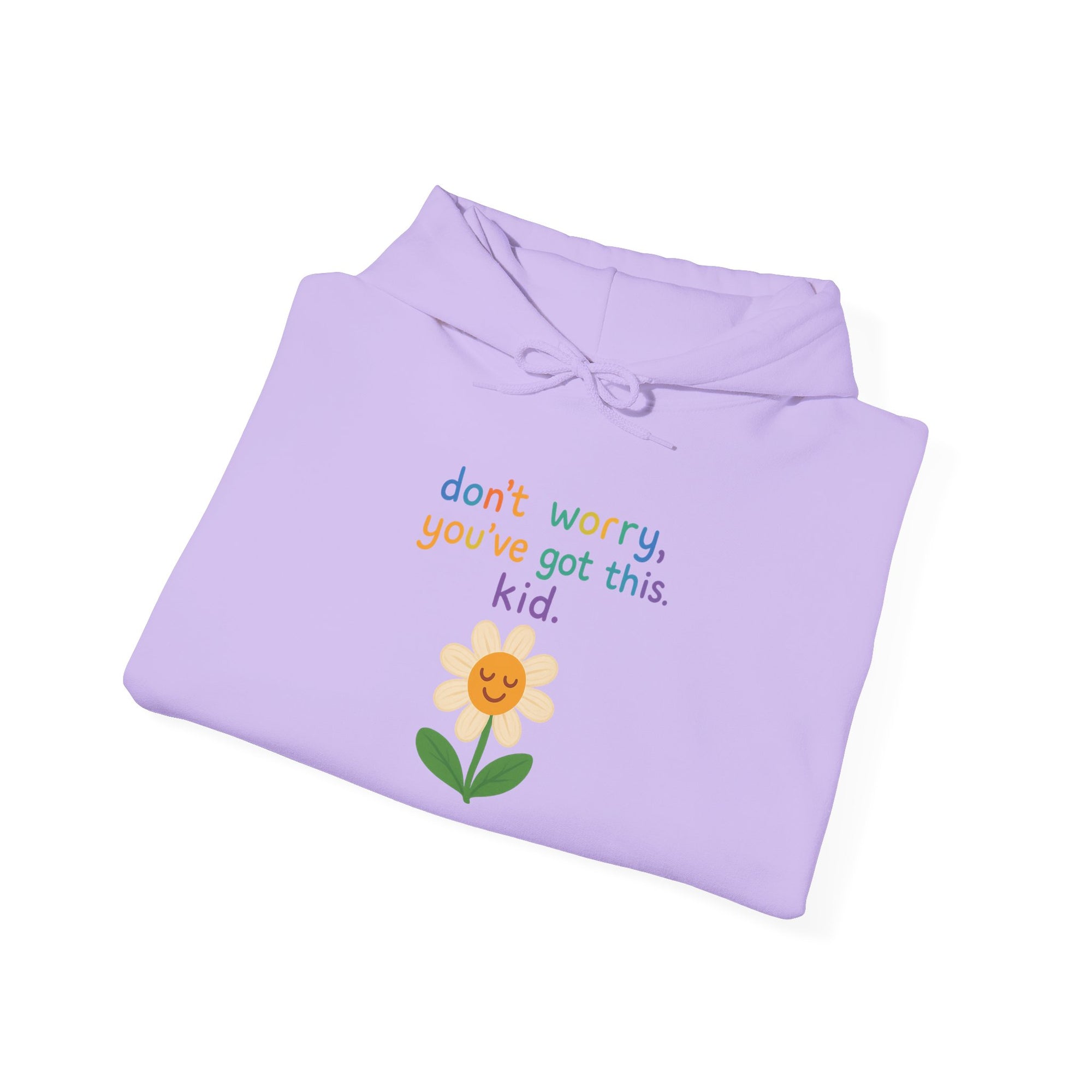 Inspirational Flower Hoodie - "Don't Worry, You've Got This, Kid" - Unisex Heavy Blend Sweatshirt
