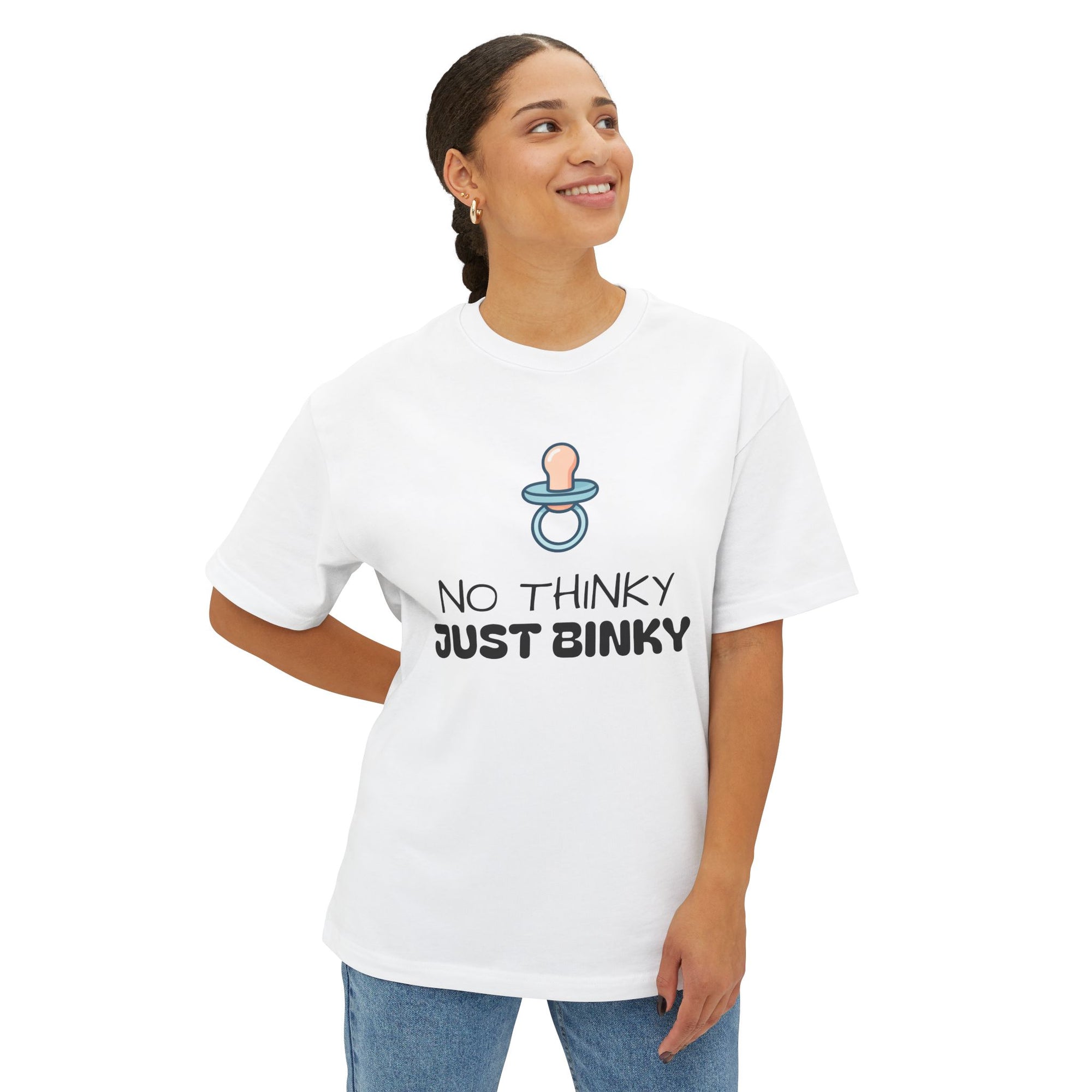 No Thinky Just Binky Unisex Oversized Tee
