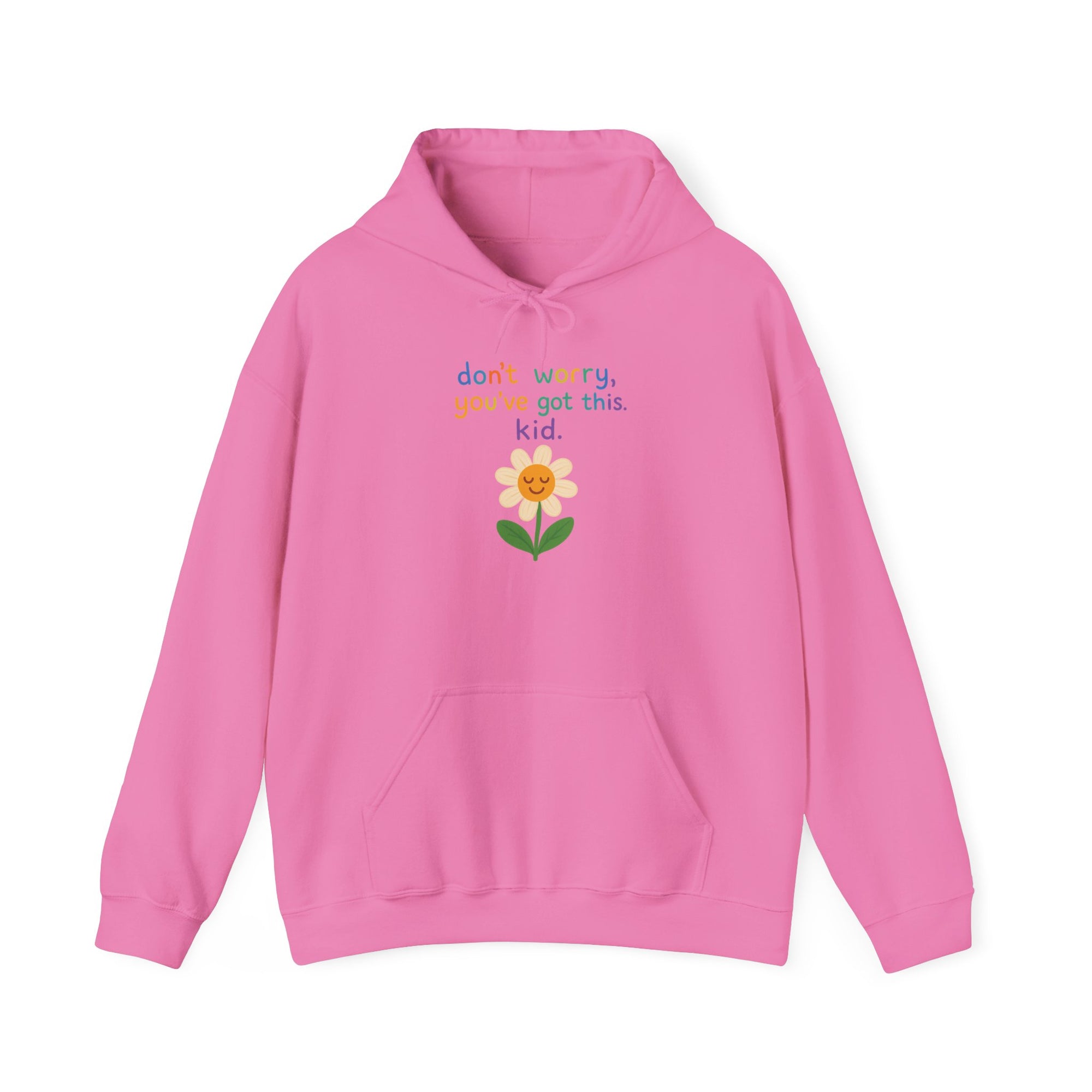 Inspirational Flower Hoodie - "Don't Worry, You've Got This, Kid" - Unisex Heavy Blend Sweatshirt