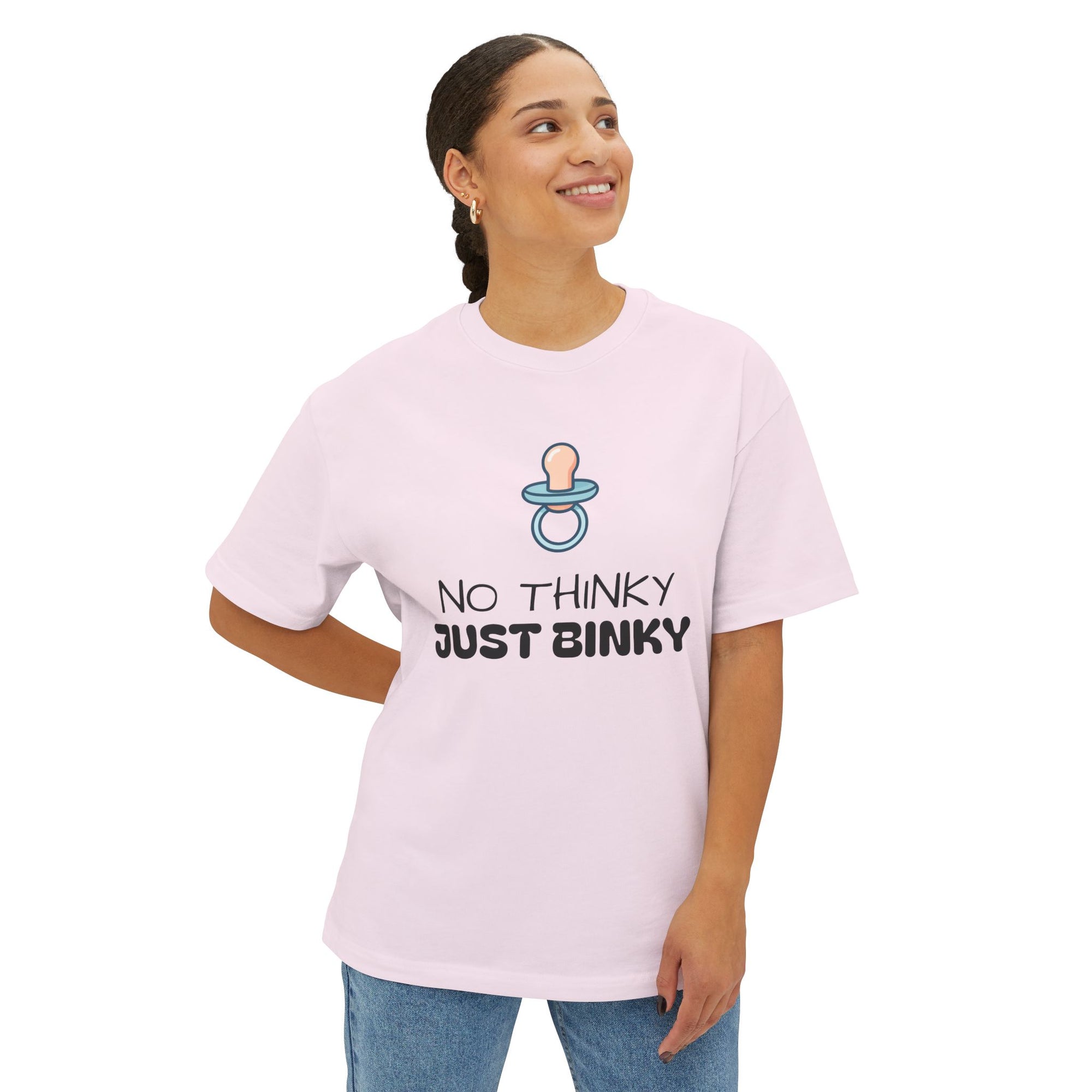 No Thinky Just Binky Unisex Oversized Tee